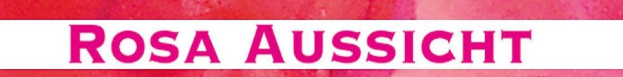 Rosa Aussicht